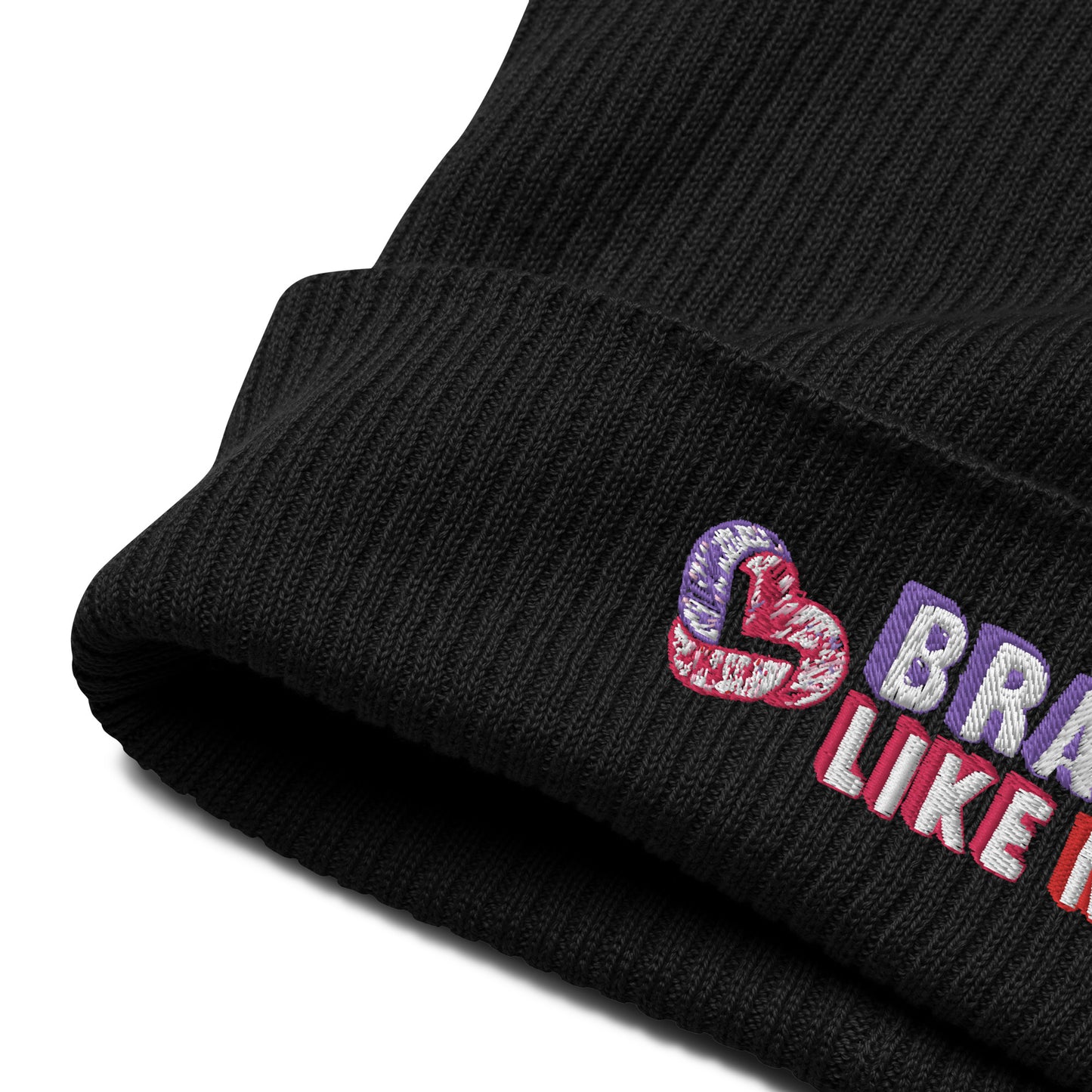 Brave Like Me Embroidered Organic Ribbed Beanie (Unisex)