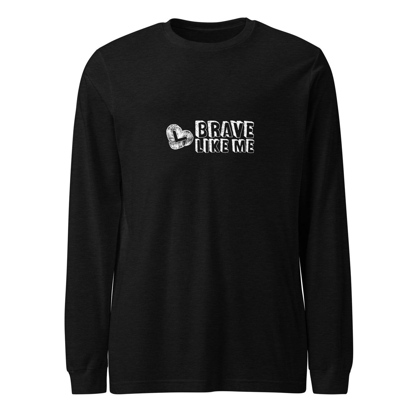 Brave Like Me Long Sleeve Tee (White Logo, Unisex)