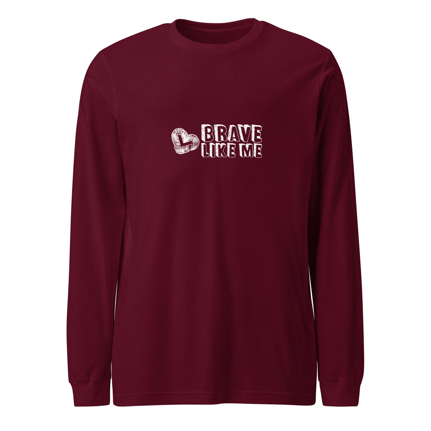 Brave Like Me Long Sleeve Tee (White Logo, Unisex)