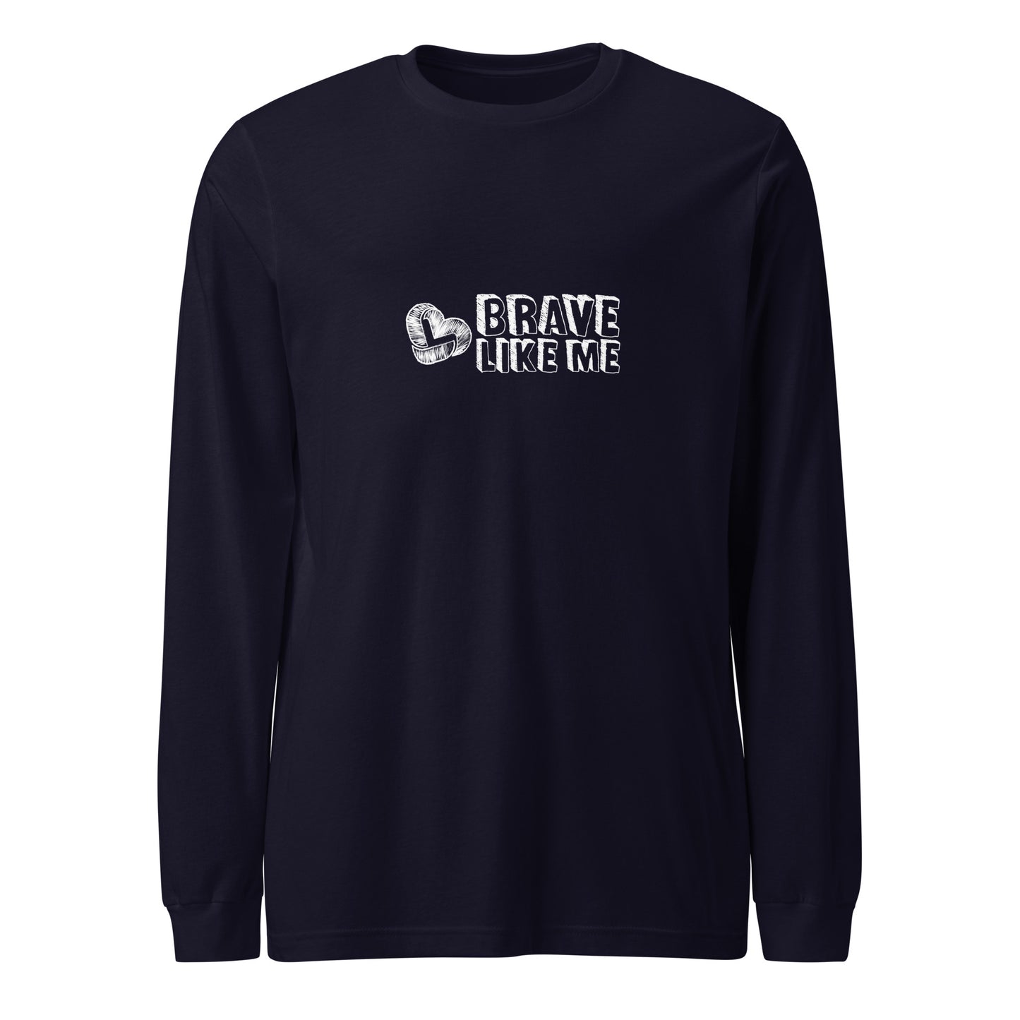 Brave Like Me Long Sleeve Tee (White Logo, Unisex)