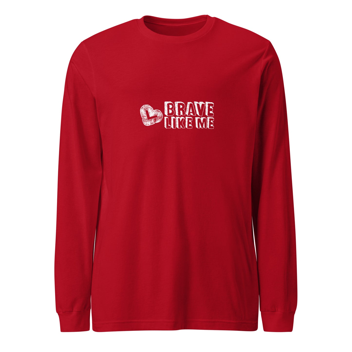 Brave Like Me Long Sleeve Tee (White Logo, Unisex)