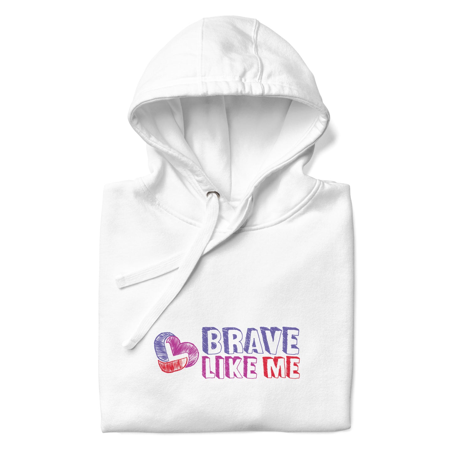 Brave Like Me Premium Hoodie (Unisex)