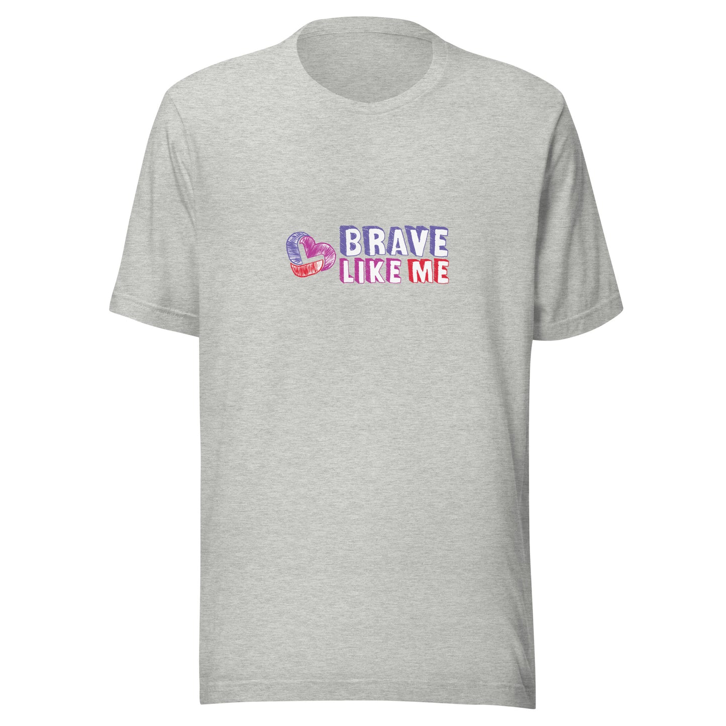 Brave Like Me T-Shirt (Unisex)