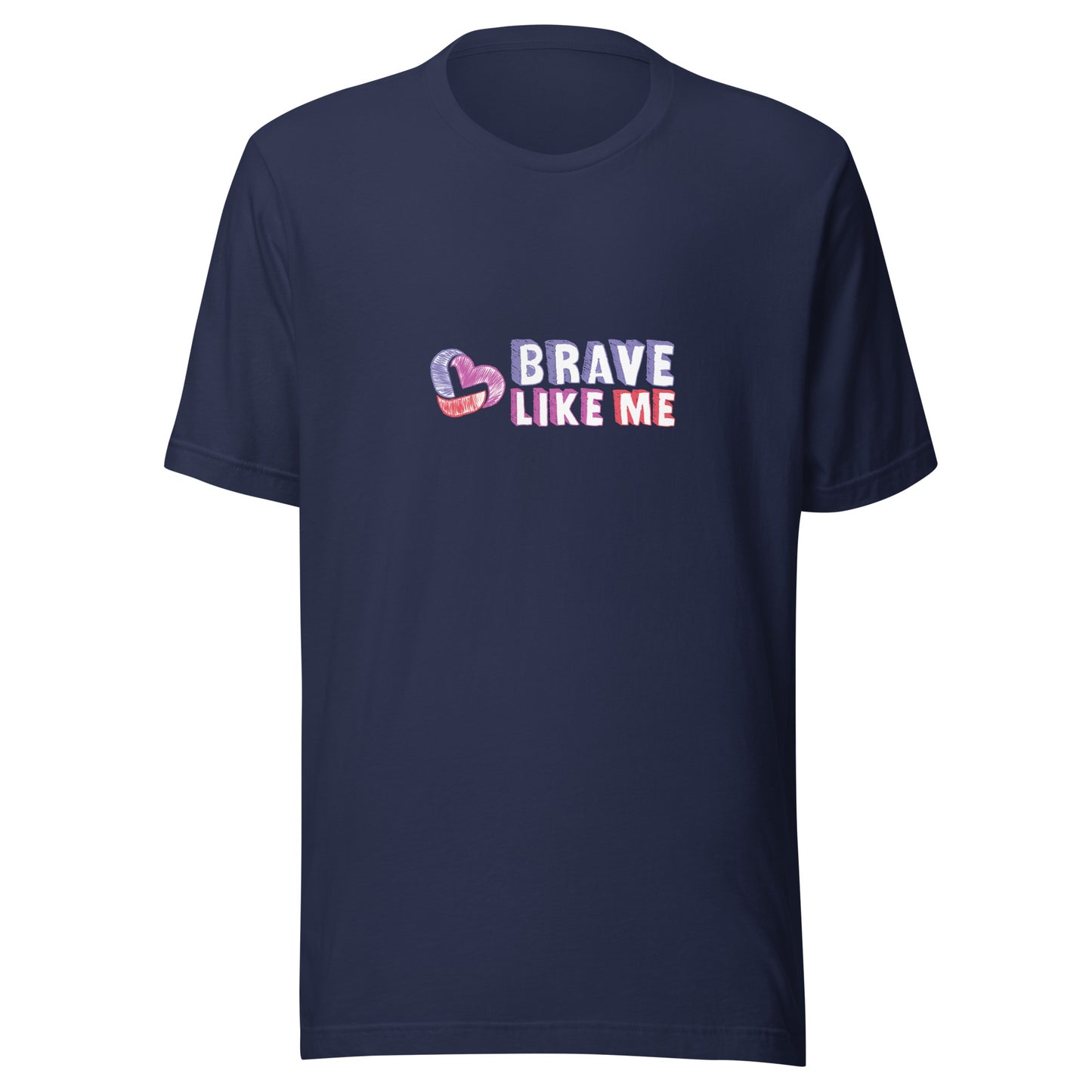 Brave Like Me T-Shirt (Unisex)