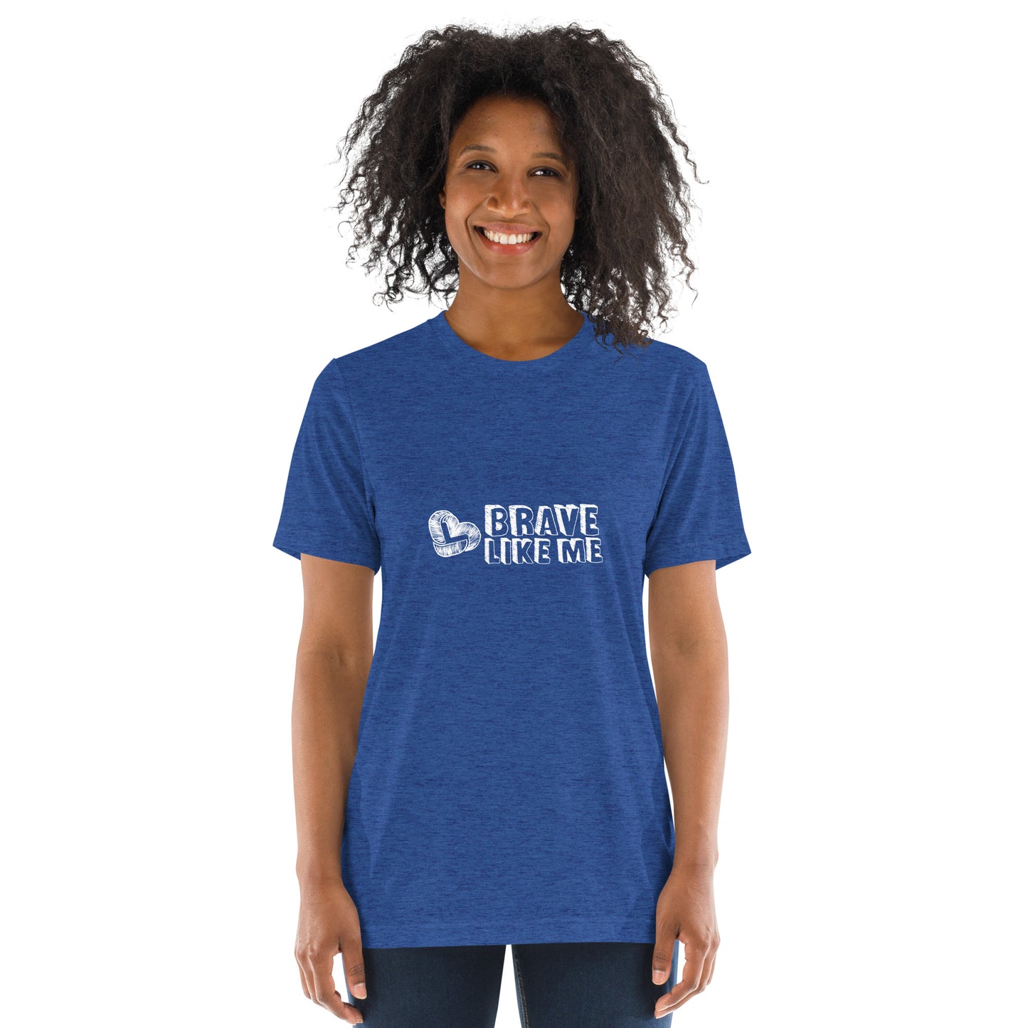 Brave Like Me Tri-Blend T-Shirt (White Logo, Unisex)