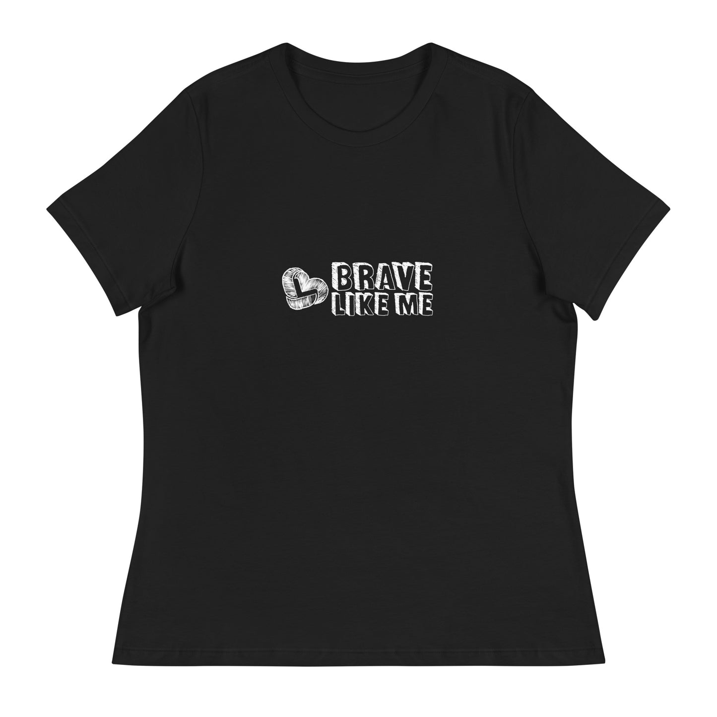 Brave Like Me Relaxed T-Shirt (White Logo)