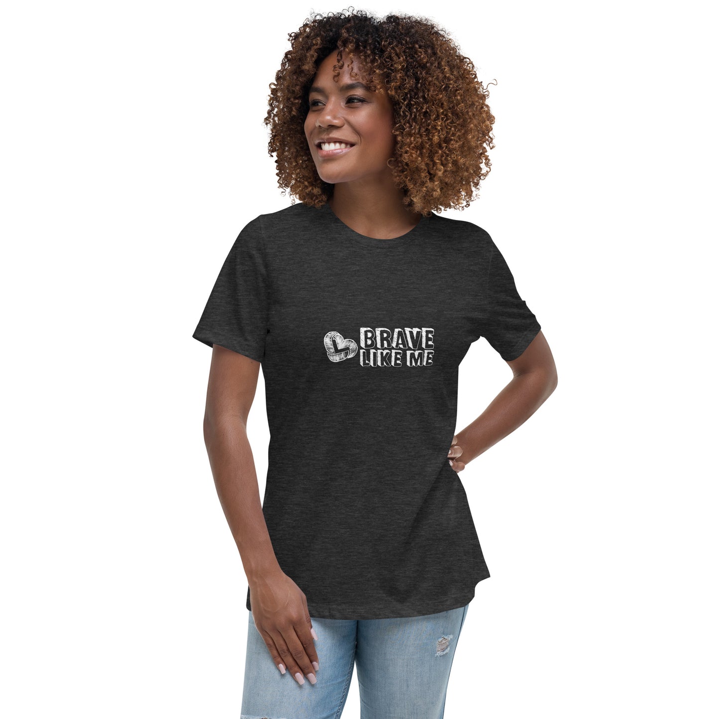 Brave Like Me Relaxed T-Shirt (White Logo)
