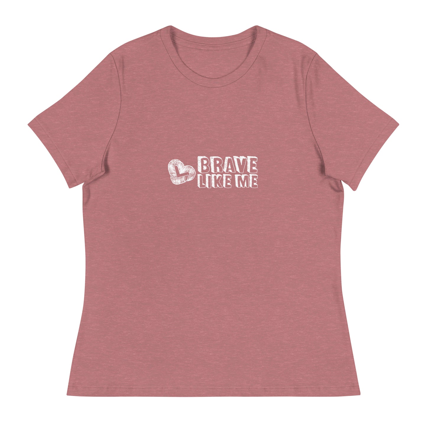 Brave Like Me Relaxed T-Shirt (White Logo)