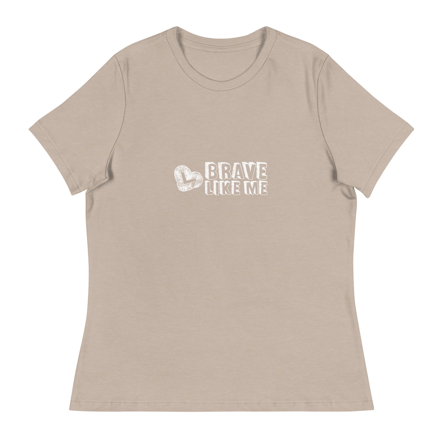 Brave Like Me Relaxed T-Shirt (White Logo)